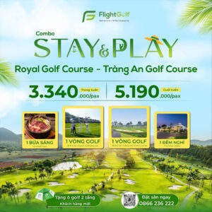 Combo Stay&Play Royal Golf Course - Tràng An Golf Course