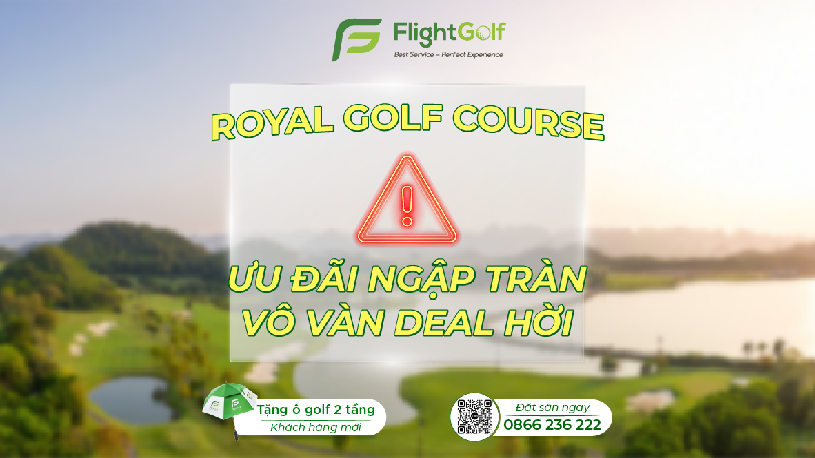 Ưu đãi Royal Golf Club càng chơi càng hời

